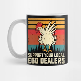 Support Your Local Egg Dealers T Shirt For Women Men Mug